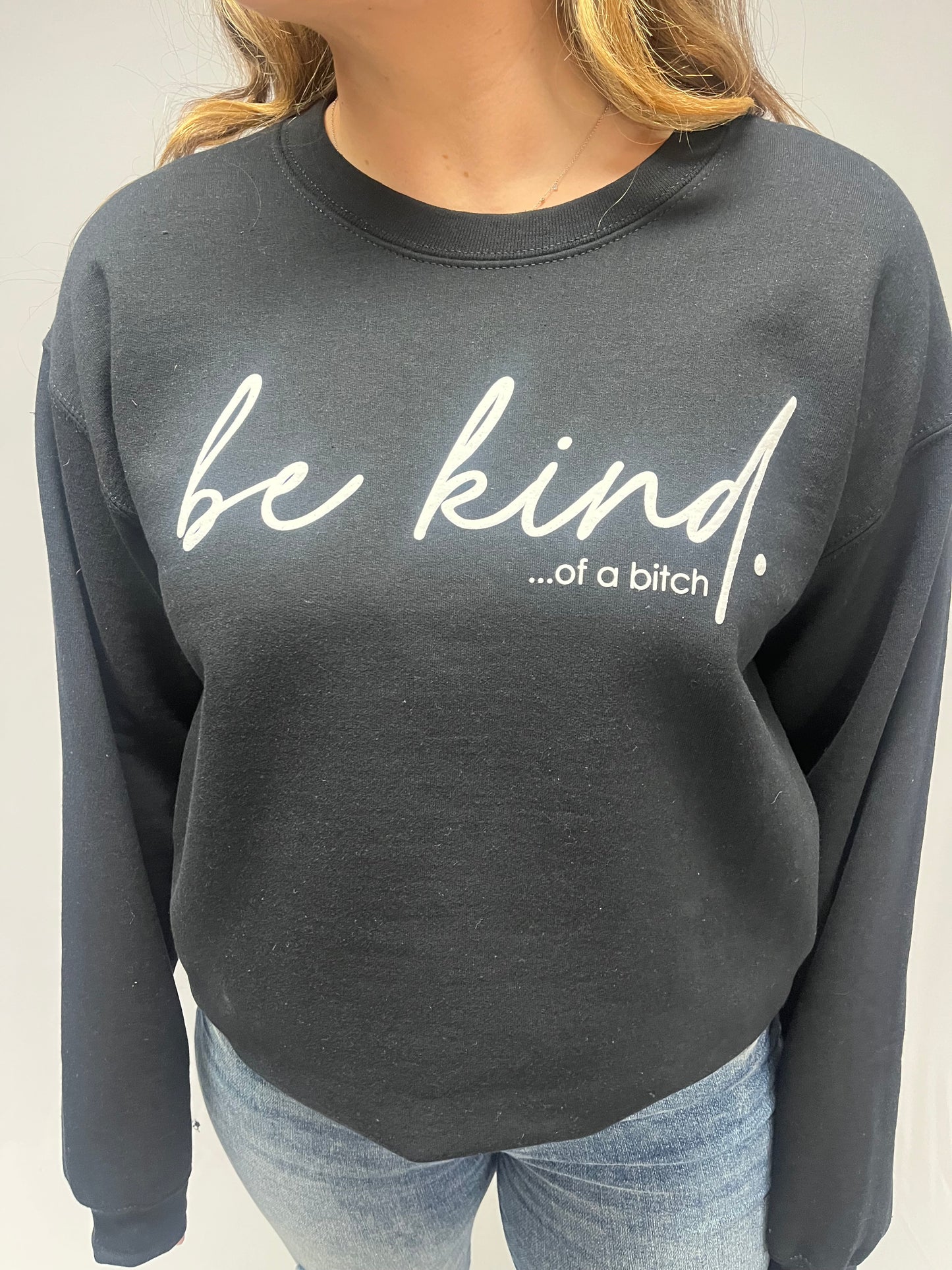 BE KIND….OF A BITCH