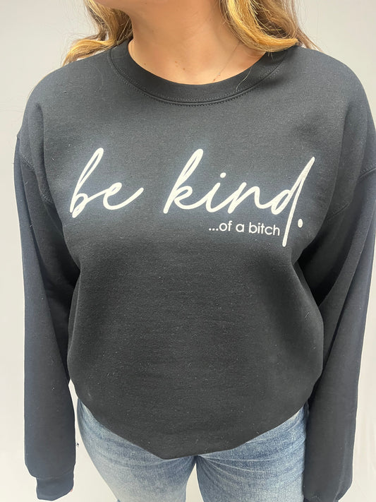 BE KIND….OF A BITCH